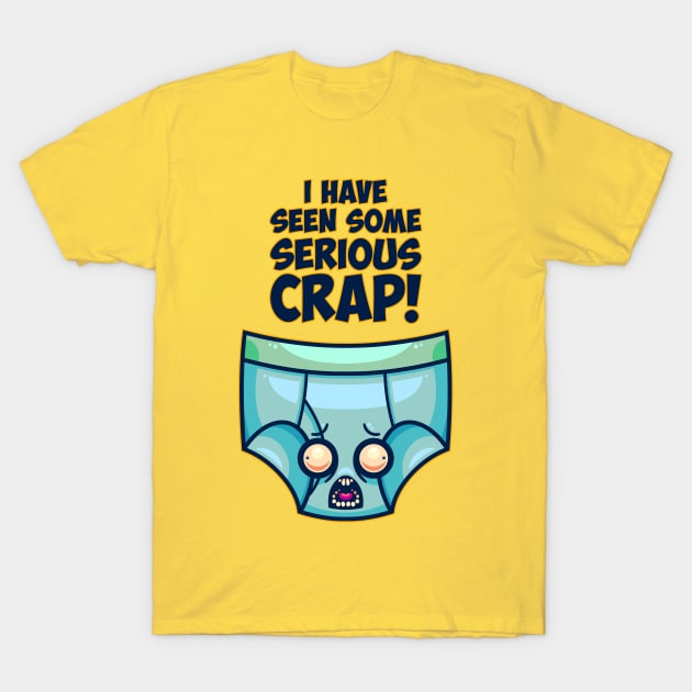 Seen Some Crap, Dude T-Shirt by ArtisticDyslexia